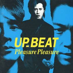 Up-Beat : Pleasure Pleasure